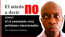 El miedo a decir no crece: el s&iacute; constante crea prisiones emocionales  Por Uemerson Florencio